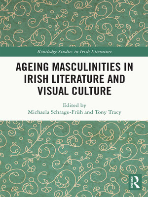 cover image of Ageing Masculinities in Irish Literature and Visual Culture